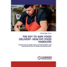 The Key to Safe Food Delivery- Healthy Food Handlers