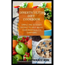 Diverticulitis Diet Cookbook: SImple and Delicious Recipes to help Relive Your Diverticulitis Symptoms