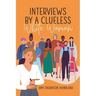 Interviews by a Clueless White Woman