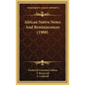 African Native Notes And Reminiscences (1908)