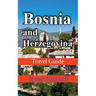 Bosnia and Herzegovina: Travel Guide