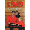 Just Call Me Dad: 13 Principles for Better Dads, Better Kids and a Better World
