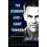 The Stubborn Lives of Hart Tanner: A Middle Falls Time Travel story