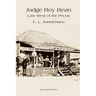 Judge Roy Bean: Law West of the Pecos