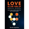 Love in the time of medical school: Build a happy, healthy relationship with a medical student