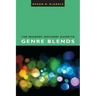The Readers' Advisory Guide to Genre Blends