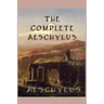 The Complete Aeschylus