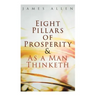 Eight Pillars of Prosperity & As a Man Thinketh