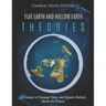 Flat Earth and Hollow Earth Theories: A History of Strange Tales and Bizarre Beliefs about the Planet