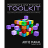 Facilitator's and Trainer's Toolkit: Engage and Energize Participants for Success in Meetings, Classes, and Workshops