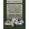 Mahoney (Robert) V. Laundry, Dry Cleaning & Dye House Workers International Union, Local 93, of Springfield, Missouri U.S. Supreme Court Transcript of
