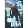 Ruins of the Galaxy: A Military Scifi Epic