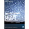 Longitudinal Structural Equation Modeling: A Comprehensive Introduction