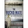 The Bucko Mate: Twenty Years in the Merchant Marine