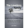 The Loveless Family: Getting Past Estrangement and Learning How to Love