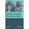 William Shockley: The Will to Think