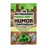 The Distinguished Minecraft Humor Compendium: 42 Essential Minecraft Jokes For Cyberspace, Overworld, Nether End More!