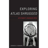 Exploring Atlas Shrugged: Ayn Rand's Magnum Opus