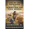 Jack of Spades and Ambush on the Mesa: Two Full Length Western Novels