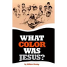 What Color Was Jesus?
