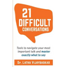 21 Difficult Conversations: Tools to Navigate Your Most Important Talk and Master Exactly What to Say