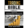 Trading Bible: Cryptocurrency Trading, Stock Market Investing for Beginners, Forex Trading, Day Trading, Options Trading, Swing Trading for Beginners,