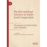 The Belt and Road Initiative in South-South Cooperation: The Impact on World Trade and Geopolitics
