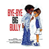 Bye-Bye Big Bully