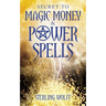 Secret to Magic Money & Power Spells