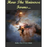 How The Universe Forms...: Long Before Our Cosmos Started