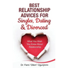 Best Relationship Advices for Singles, Dating and Divorced: What You Wish You Knew About Relationship