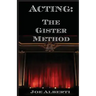 Acting: The Gister Method