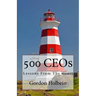 500 CEOs: Lessons From The Heart