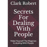 Secrets For Dealing With People: Make Yourself The Magician In dealing With People