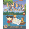 fishing activity book for kids ages 3-8: fishing gift for kids ages 3 and up