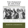 The Harmony of the Four Evangelists, Volume 3, Part 1
