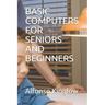 Basic Computers for Seniors and Beginners