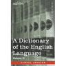 A Dictionary of the English Language, Volume II (in two volumes): In Which the Words are Deduced From Their Origin and Illustrated in their Different