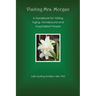 Visiting Mrs. Morgan: A Handbook for Visiting Aging, Homebound and Hospitalized People