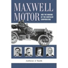 Maxwell Motor and the Making of the Chrysler Corporation