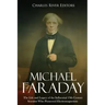 Michael Faraday: The Life and Legacy of the Influential 19th Century Scientist Who Pioneered Electromagnetism