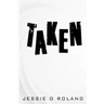 Taken