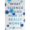 What Science Is and How It Really Works