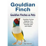 Gouldian finch. Gouldian Finches as Pets. Gouldian finches Keeping, Pros and Cons, Care, Housing, Diet and Health.