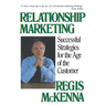 Relationship Marketing: Successful Strategies for the Age of the Customer