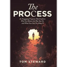 The Process: An Engaging Program That Explores Why You Behave the Way You Do and What You Can Do About It