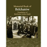Translation of the Belchatow Yizkor Book: Dedicated To The Memory Of A Vanished Jewish Town In Poland
