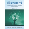 Me, Myself, and I the Human Case of Mistaken Identity Series: Book 1