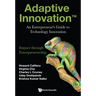 Adaptive Innovation: An Entrepreneur's Guide to Technology Innovation