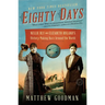 Eighty Days: Nellie Bly and Elizabeth Bisland's History-Making Race Around the World